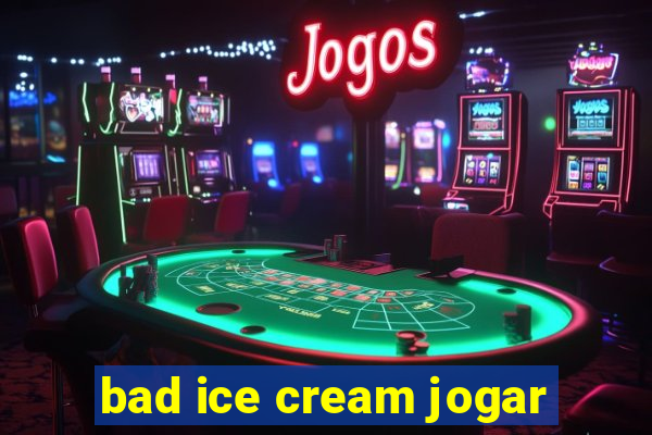 bad ice cream jogar